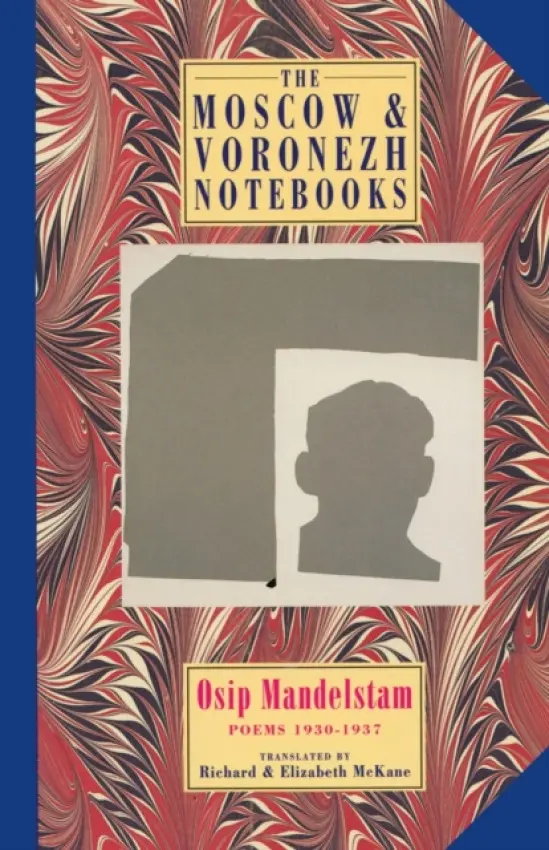 Moscow & Voronezh Notebooks - Mandelstam, Osip