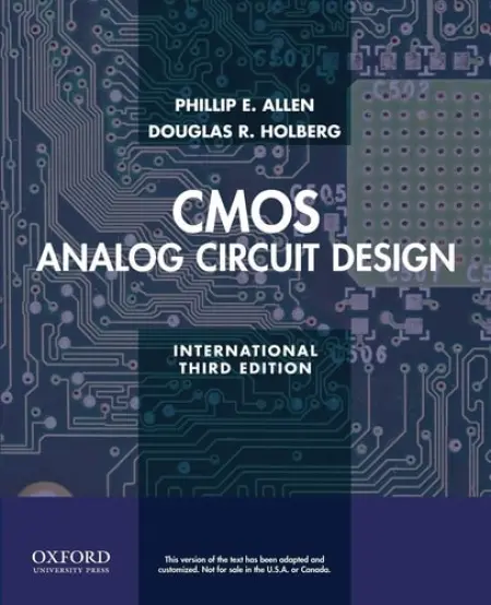 CMOS Analog Circuit Design - Allen, Phillip E. (, Professor Emeritus of Electrical and Computer Engineering, Georgia Tech) a Holberg, Douglas R. (, Technical Consultant)