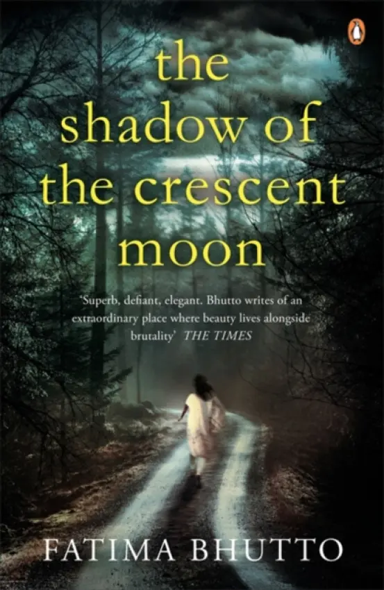 Shadow Of The Crescent Moon - Bhutto, Fatima