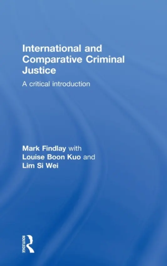 International and Comparative Criminal Justice - Findlay, Mark (University of Sydney, Australia)
