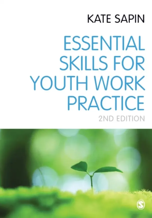 Essential Skills for Youth Work Practice - Sapin, Kate