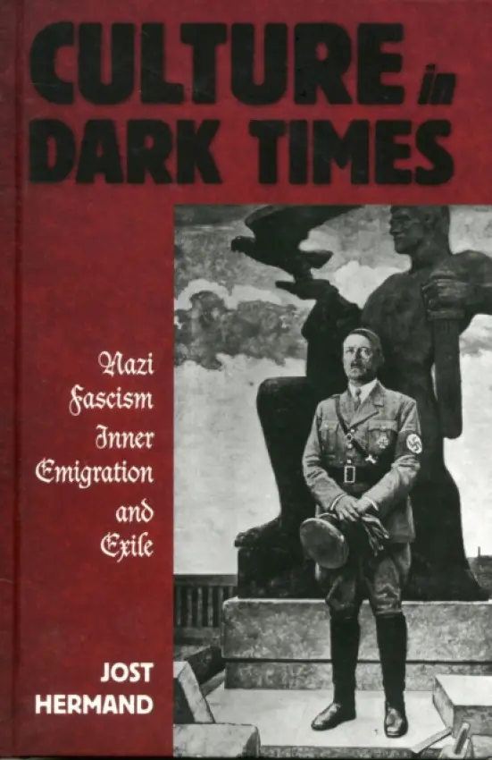 Culture in Dark Times - Hermand, Jost