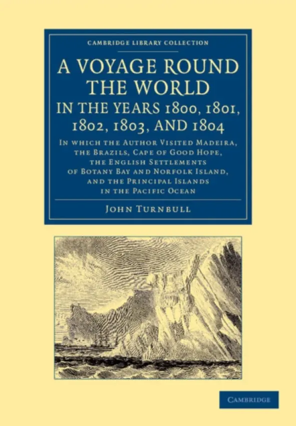 Voyage Round the World, in the Years 1800, 1801, 1802, 1803, and 1804 - Turnbull, John