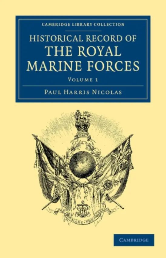 Historical Record of the Royal Marine Forces - Nicolas, Paul Harris