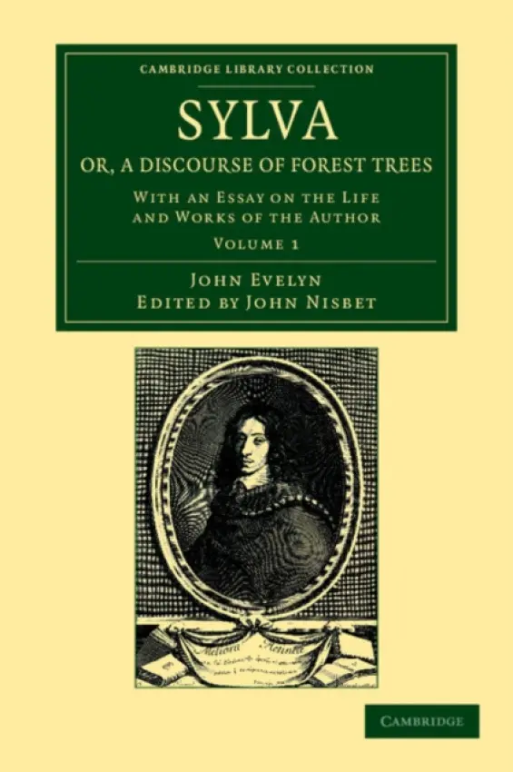 Sylva, Or, a Discourse of Forest Trees - Evelyn, John