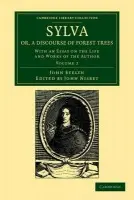 Sylva, Or, a Discourse of Forest Trees - Evelyn, John