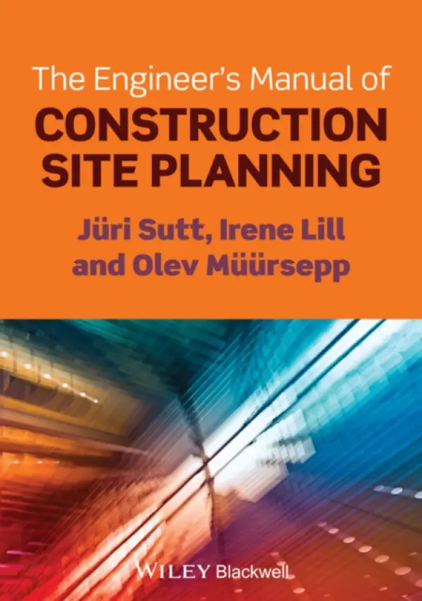 Engineer's Manual of Construction Site Planning - Sutt, Juri a Lill, Irene a Muursepp, Olev