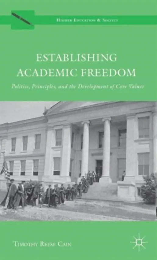 Establishing Academic Freedom - Cain, Timothy Reese