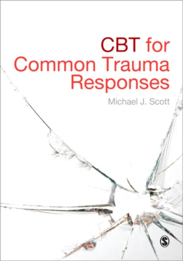CBT for Common Trauma Responses - Scott, Michael J