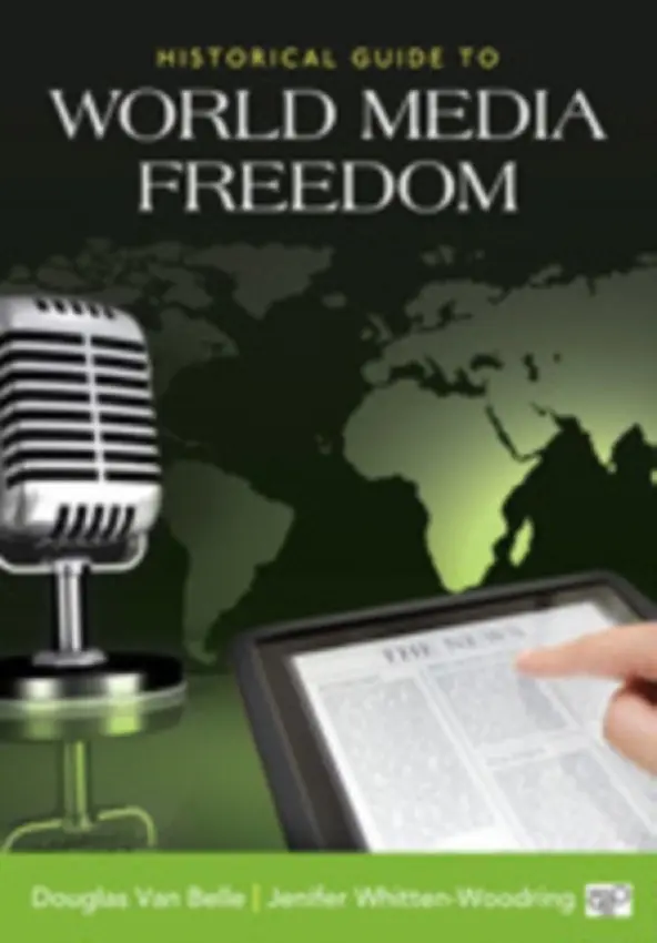 Historical Guide to World Media Freedom - Whitten-Woodring, Jenifer a Van Belle, Douglas A.