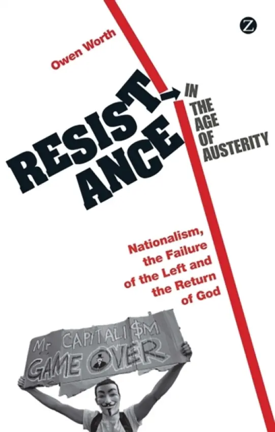 Resistance in the Age of Austerity - Owen Worth,Resistance in the Age of Austerity - Owen Worth - kniha z kategorie Odborné a náučné
