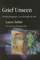 Grief Unseen - Seftel, Laura