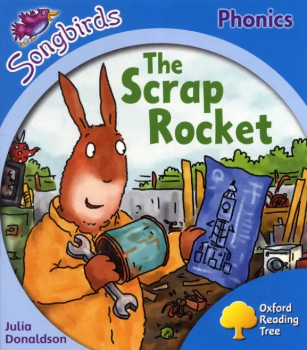 Oxford Reading Tree Songbirds Phonics: Level 3: The Scrap Rocket - Donaldson, Julia