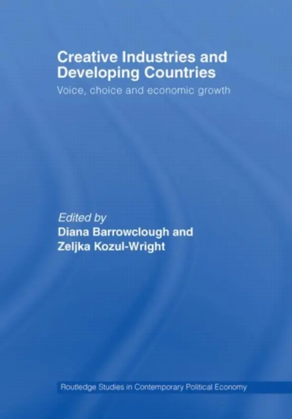 Creative Industries and Developing Countries - Barrowclough, Diana a Kozul-Wright, Zeljka