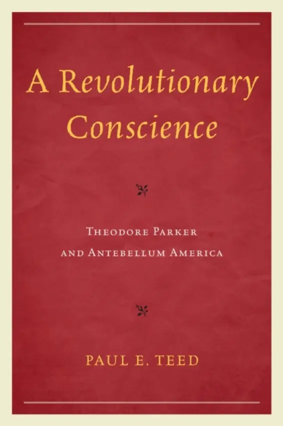 Revolutionary Conscience - Teed, Paul E.