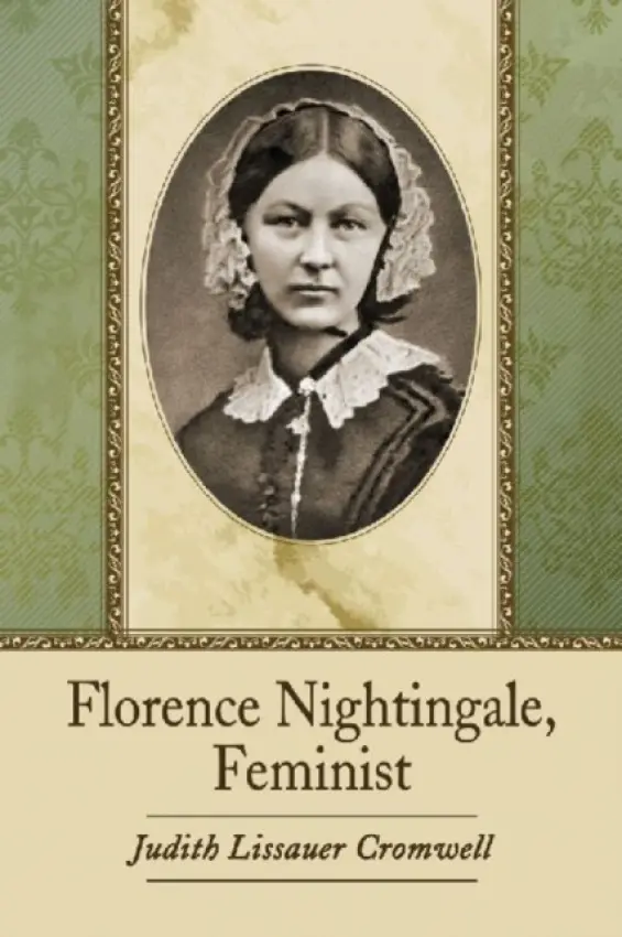 Florence Nightingale, Feminist - Cromwell, Judith Lissauer