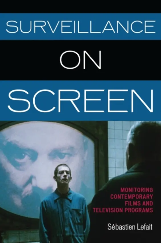Surveillance on Screen - Lefait, Sebastien