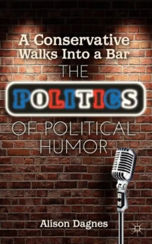 Conservative Walks Into a Bar - Dagnes, A.