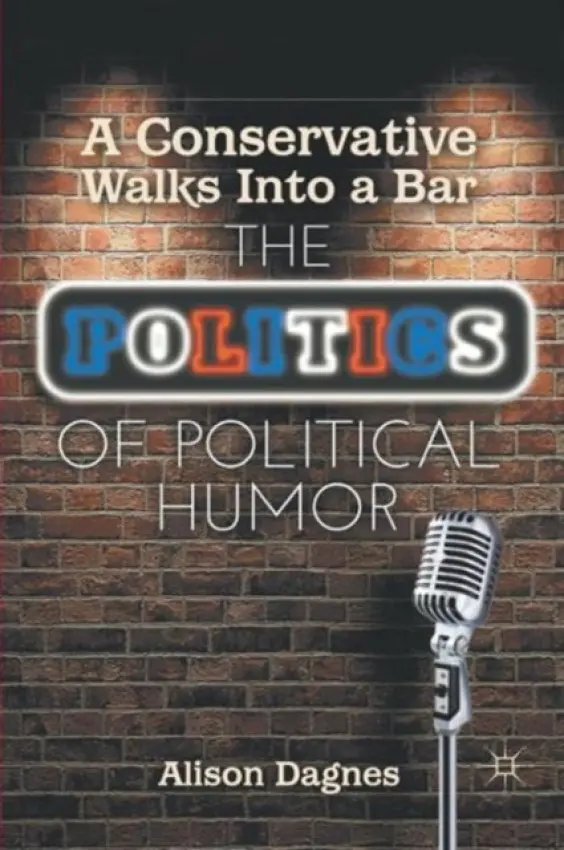 Conservative Walks Into a Bar - Dagnes, A.