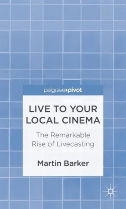 Live To Your Local Cinema - Barker, M.