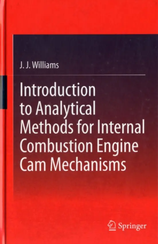 Introduction to Analytical Methods for Internal Combustion Engine Cam Mechanisms - Williams, J J