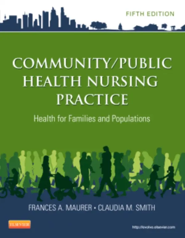 Community/Public Health Nursing Practice - Maurer, Frances A. (Community Health Educator and Consultant, Baltimore, Maryland) a Smith, Claudia M. (Community/Public Health Nursing Educator and Consultant, Bowie, Maryland)