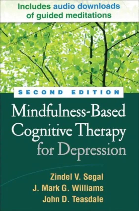 Mindfulness-Based Cognitive Therapy for Depression, Second Edition - Segal, Zindel (University of Toronto?Scarborough, Canada) a Williams, Mark (University of Oxford (Emeritus), United Kingdom) a Teasdale, John