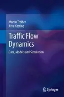 Traffic Flow Dynamics - Treiber, Martin a Kesting, Arne