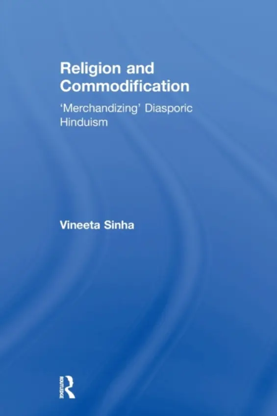 Religion and Commodification - Sinha, Vineeta (National University of Singapore)