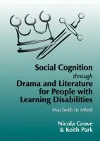 Social Cognition Through Drama And Literature for People with Learning Disabilities - Park, Keith a Grove, Nicola
