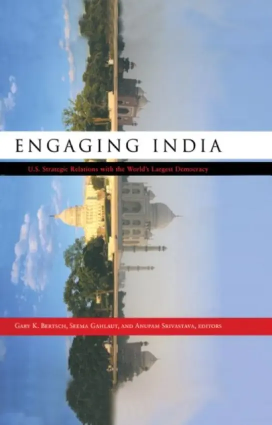 Engaging India - Bertsch, Gary K. a Gahlaut, Seema a Srivastava, Anupam