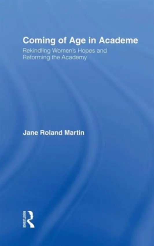 Coming of Age in Academe - Martin, Jane Roland