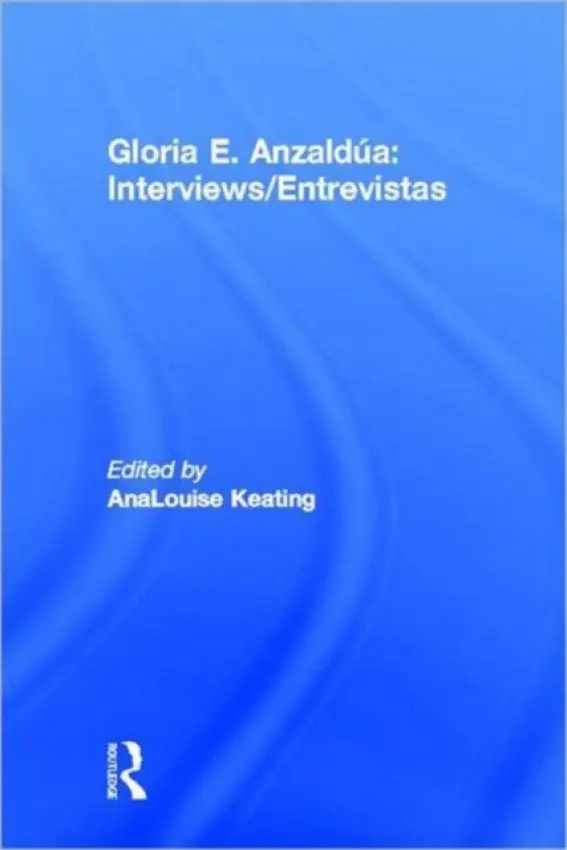 Interviews/Entrevistas - Anzaldua, Gloria E.