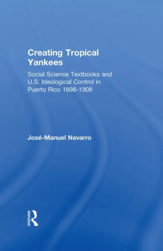 Creating Tropical Yankees - Navarro, Jose-Manuel