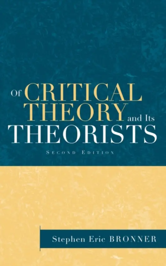 Of Critical Theory and Its Theorists - Bronner, Stephen Eric