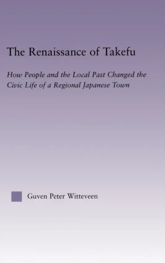 Renaissance of Takefu - Witteveen, Guven Peter