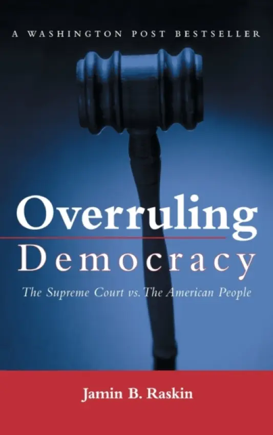 Overruling Democracy - Raskin, Jamin B.