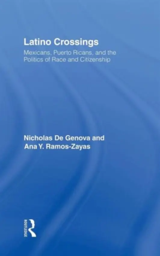 Latino Crossings - De Genova, Nicholas a Ramos-Zayas, Ana Yolanda