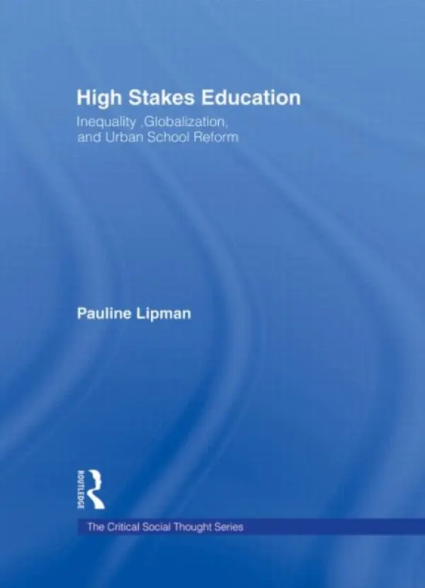 High Stakes Education - Lipman, Pauline