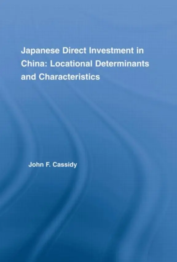 Japanese Direct Investment in China - Cassidy, John F.