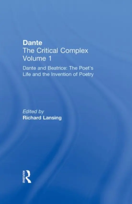 Dante and Beatrice: The Poet's Life and the Invention of Poetry