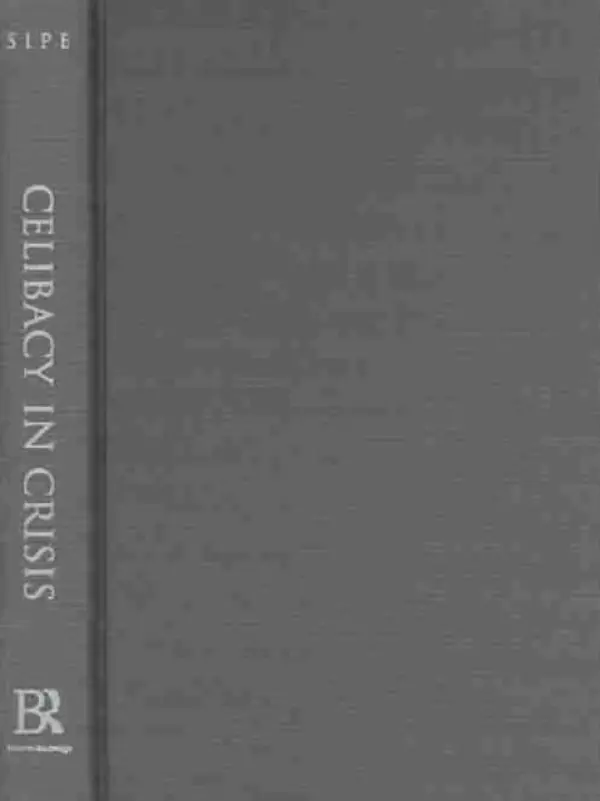Celibacy in Crisis - Sipe, A.W. Richard