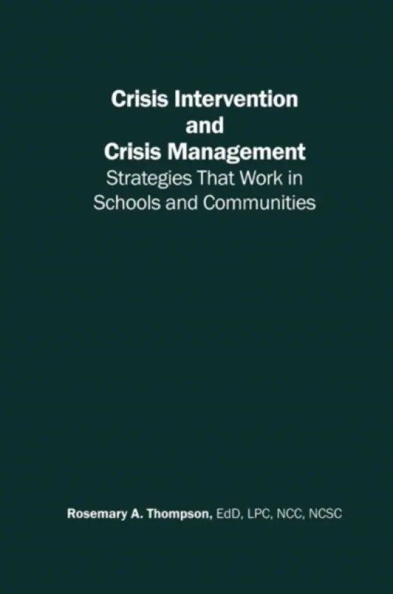 Crisis Intervention and Crisis Management - Thompson, Rosemary A., Ed.D.