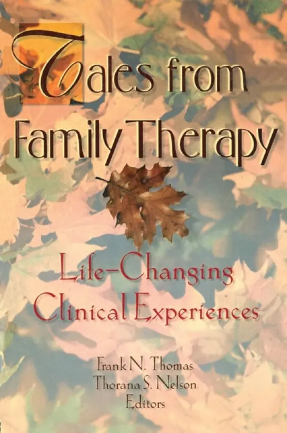 Tales from Family Therapy - Nelson, Thorana S a Trepper, Terry S (Western Michigan University, USA) a Thomas, Frank N