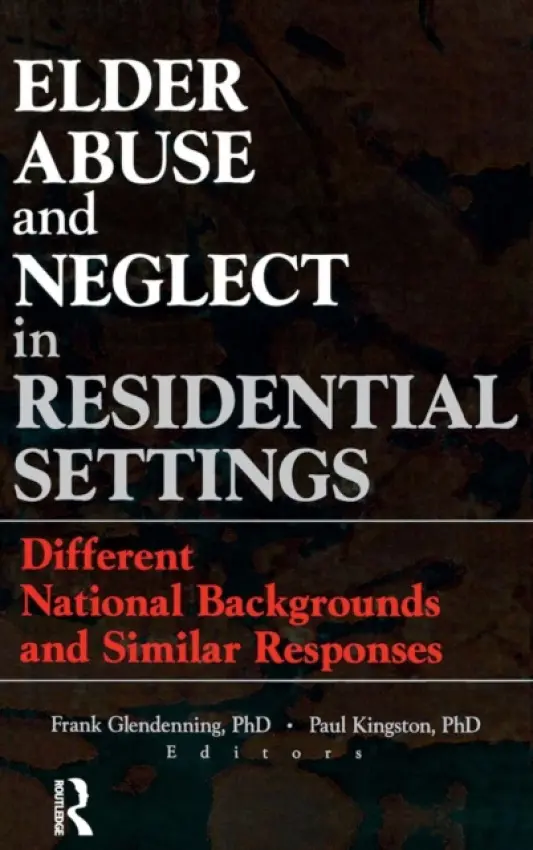 Elder Abuse and Neglect in Residential Settings - Glendennina, Frank a Kingston, Paul (Staffordshire University, Stafford St 18 0ad, ENG)
