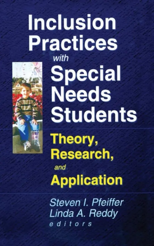 Inclusion Practices with Special Needs Students - Pfeiffer, Steven I (Florida State University, USA) a Reddy, Linda A