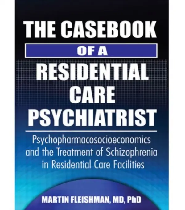 Casebook of a Residential Care Psychiatrist - Fleishman, Martin