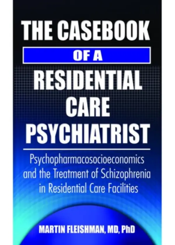 Casebook of a Residential Care Psychiatrist - Fleishman, Martin