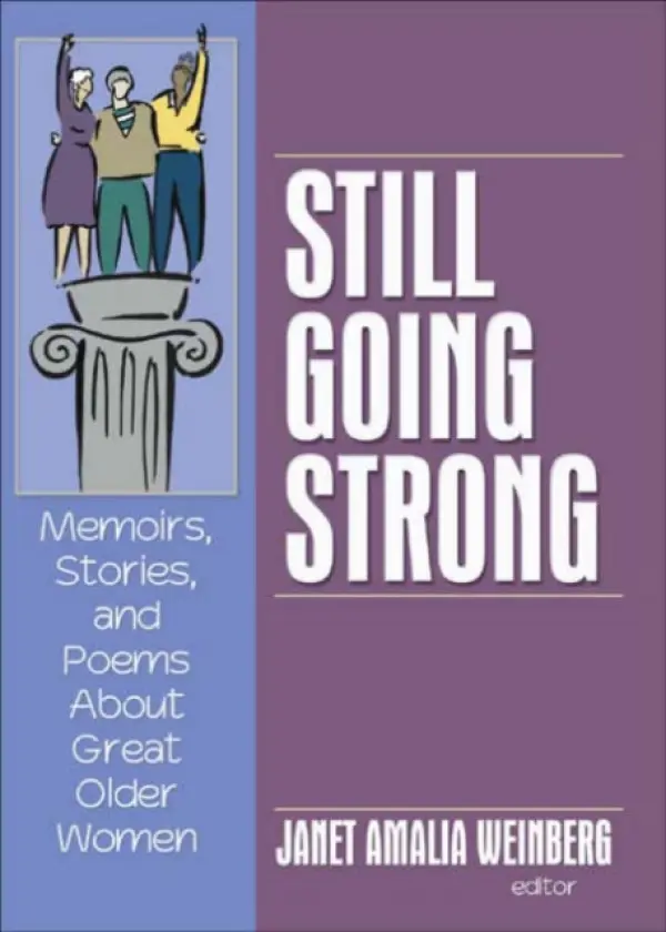 Still Going Strong - Weinberg, Janet Amalia