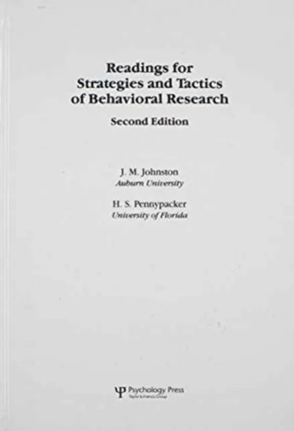 Readings for Strategies and Tactics of Behavioral Research - Johnston, J. M. a Pennypacker, H. S. a Johnston, James M. a Pennypacker, Henry S.